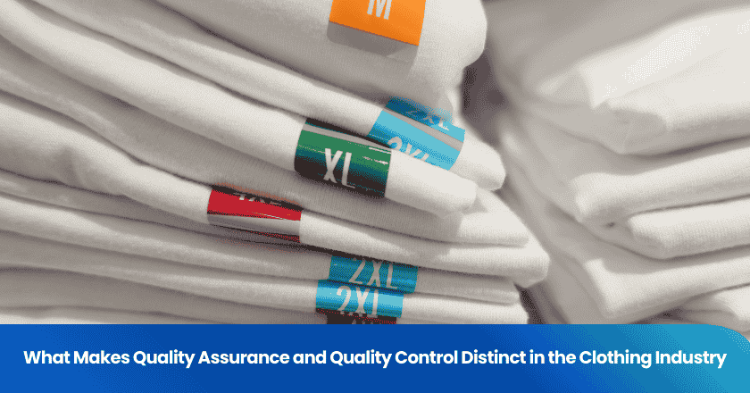 What Makes Quality Assurance and Quality Control Distinct in the Clothing Industry